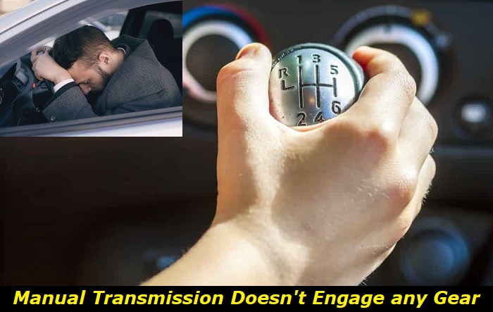manual transmission wont engage any gear